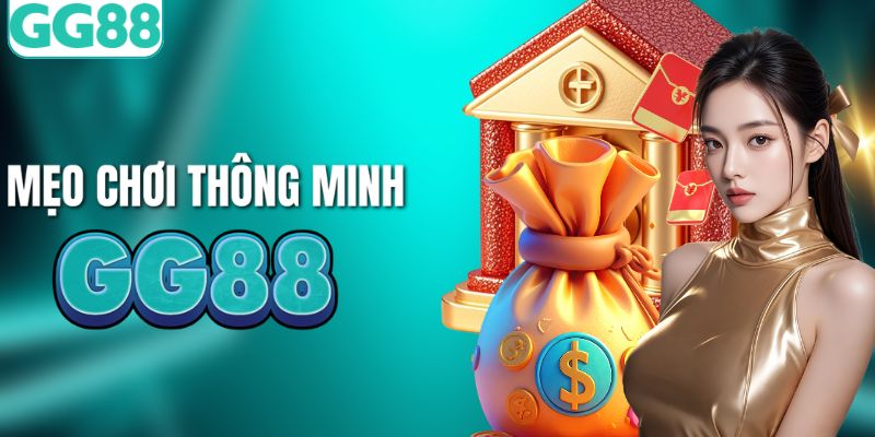 Mẹo chơi cá cược thông minh tại GG88 của cao thủ