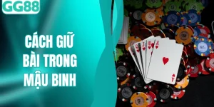 Cách Giữ Bài Trong Mậu Binh Giúp Bạn Lật Ngược Thế Cờ