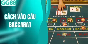 Cách Vào Cầu Baccarat - Bí Quyết Chinh Phục Ván Chơi