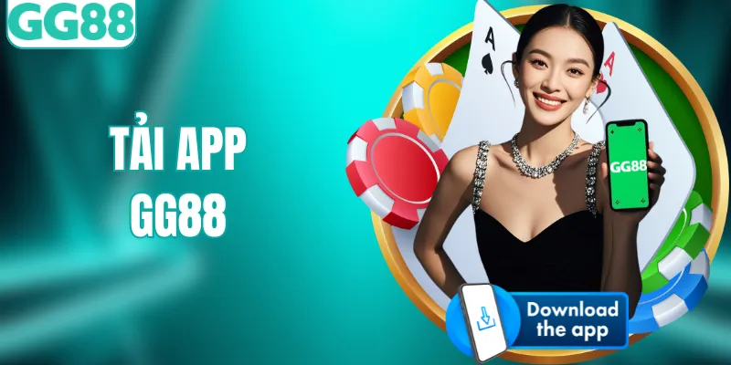 Tải App GG88 Ngay - Đẳng Cấp Giải Trí Trong Tầm Tay